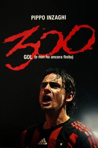 300 GOL (e non ho ancora finito)