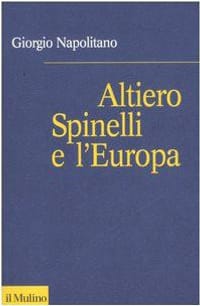 Altiero Spinelli e l'Europa
