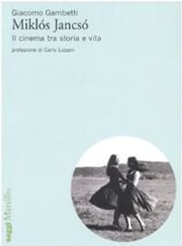 Miklós Jancsó. Il cinema tra storia e vita
