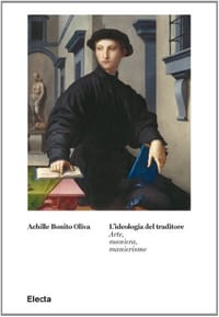 L'ideologia del traditore. Arte, maniera, manierismo