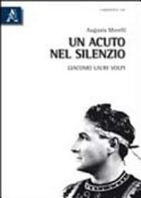 Un acuto nel silenzio. Giacomo Lauri Volpi