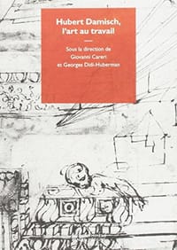 Hubert Damisch, l'art au travail