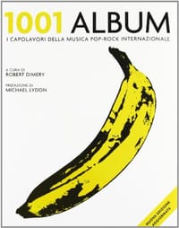 1001 album. I capolavori della musica pop-rock internazionale