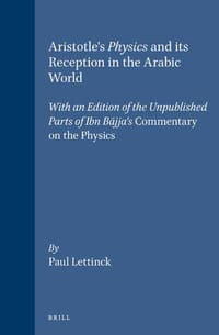 Aristotle's \Physics\" and Its Reception in the Arabic World