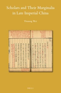 Scholars and Their Marginalia in Late Imperial China - Yinzong Wei, 韦胤宗