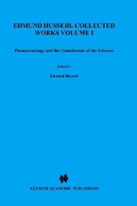 Edmund Husserl Phenomenology and the Foundations of the Sciences
