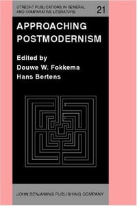 Approaching Postmodernism (Utrecht Publications in Comparative Literature, 21)