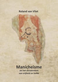Manicheïsme als het christendom van vrijheid en liefde