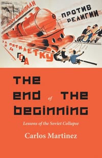 书籍 THE END OF THE BEGINNING: Lessons of the Soviet Collapse(《终止于开始：苏维埃的崩溃》/《结束的仅仅是开始：苏联解体的经验教训》)的封面