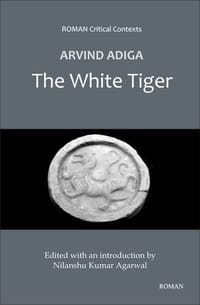 Aravind Adiga's 'The White Tiger' - Agarwal, Nilanshu Kumar