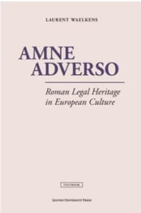 Amne Adverso: Roman Legal Heritage in European Culture
