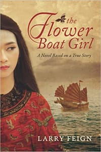 The Flower Boat Girl: A novel based on a true story of the woman who became the most powerful pirate in history - Larry Feign