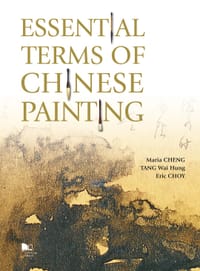 Essential Terms of Chinese Painting - Maria CHENG
