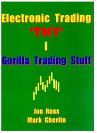 Electronic Trading "TNT" I Gorilla Trading Stuff - Joe Ross