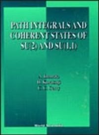 Path Integrals And Coherent States Of Su(2) And Su(1, 1) - 无名图书
