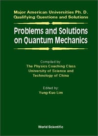 Problems and Solutions on Quantum Mechanics - Lim, Yung-Kuo 编