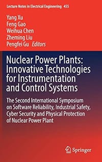 Nuclear Power Plants: Innovative Technologies for Instrumentation and Control Systems: The Second International Symposium on Software Reliability, Industrial Safety, Cyber Security and Physical Protection of Nuclear Power Plant