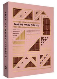 TAKE ME AWAY PLEASE 2