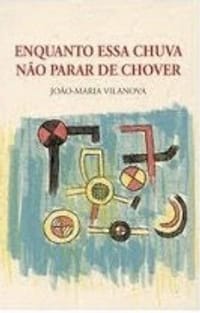Enquanto essa chuva não parar de chover